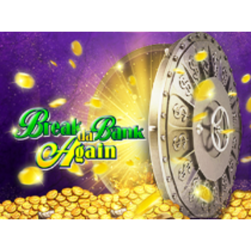 Break da Bank Again